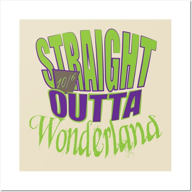 Straight outta Wonderland Wall Art by persephony4